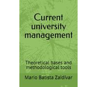 Current university management: Theoretical bases and methodological tools