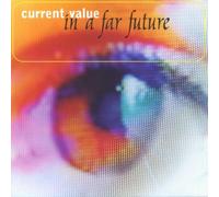 Current Value - In a Far Future