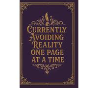 Currently Avoiding Reality (One Page at a Time): A Victorian-Inspired Journal for the Overwhelmed and Over It