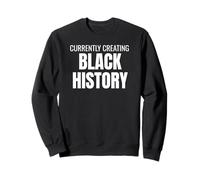Currently Creating Black History Bold Statement tee Sudadera
