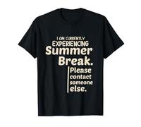 Currently Experiencing Summer Break Contact Someone Else Camiseta