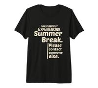 Currently Experiencing Summer Break Contact Someone Else Camiseta Premium