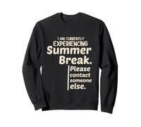 Currently Experiencing Summer Break Contact Someone Else Sudadera