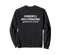 Currently Hallucinating Funny AI Humor Glitchcore Meme Sudadera
