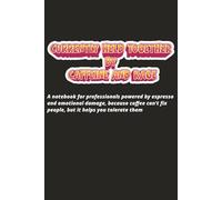 Currently held together by caffine & rage notebook: A notebook for people powered by espresso and emotional damage