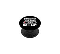Currently Operating On 1% Battery PopSockets PopGrip Adhesivo