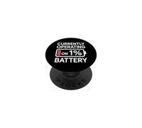 Currently Operating On 1% Battery PopSockets PopGrip Adhesivo