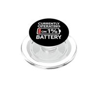 Currently Operating On 1% Battery PopSockets PopGrip para MagSafe