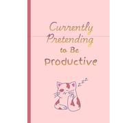 Currently Pretending to Be Productive: Funny Gift Notebook Journal for Girls