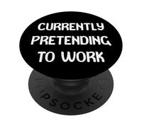 Currently Pretending To Work Funny Office Wear Tees Mugs PopSockets PopGrip Adhesivo
