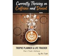 Currently Thriving on Caffeine and Denial: Burnout Recovery Planner: Mental Health Journal & Stress Relief Tracker for Coffee-Fueled Professionals | Funny Office Gift