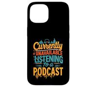 Currently Unavailable Listening to a Podcast Funny Carcasa para iPhone 15