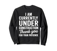 Currently Under Construction Get Well Soon Sudadera