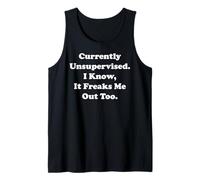 Currently Unsupervised I Know It Freaks Me Out Too Camiseta sin Mangas