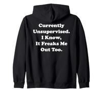 Currently Unsupervised I Know It Freaks Me Out Too Sudadera con Capucha