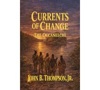 Currents of Change: The Occaneechi: 4 (Lake Gaston Short-Story Series)