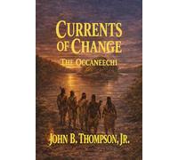 Currents of Change: The Occaneechi: 4 (The Lake Gaston Short-Story Series)