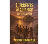 Currents of Change: The Occaneechi (The Lake Gaston Short-Story Series)