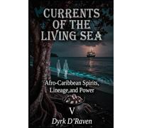 Currents of the Living Sea: Afro-Caribbean Spirits, Lineage, and Power (Sacred Systems: Power, Culture, and Respect)