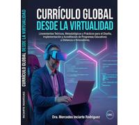 Currículo Global desde la Virtualidad: Diseño Instruccional, Innovación Tecnológica y Acreditación Internacional