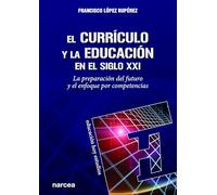 currículo y Educación S.XXI: La preparación del futuro y el enfoque por competencias: 163 (Educación Hoy Estudios)