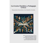 Currículos Flexibles y Pedagogía Crítica: Respuestas Educativas a los Desafíos Sociales