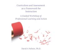 Curriculum and Instruction As a Framework for Instruction: A Guided Workshop of Professional Learning and Action