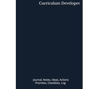 Curriculum Developer: Journal, Notes, Ideas, Actions, Priorities, Checklists, Log | Tool for Daily Goal Setting Tracker | Time Management | Performance Reviews | Project Office Book Gifts for Meetings
