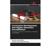 Curriculum Development and Higher Education Accreditation: A process in a new country like East Timor: Challenges and possibilities