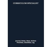 CURRICULUM SPECIALIST: Journal, Notes, Ideas, Actions, Priorities, Checklists, Log | Tool for Daily Goal Setting Tracker | Time Management | ... | Project Office Book Gifts for Meetings