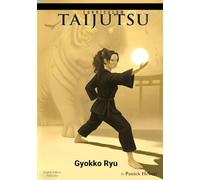 Curriculum Taijutsu: Gyokko Ryu: The Jade Tiger School (Curriculum Taijutsu (English))