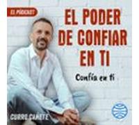 Curro Cañete. Confía En Ti (7/10) (audiolibro)