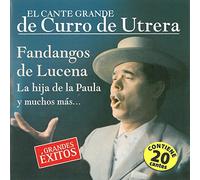 Curro De Utrera - El Cante Grande: Grande Éxitos