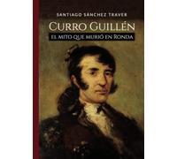 Curro Guillén el mito que murió en Ronda