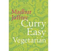 Curry Easy Vegetarian: 200 recipes for meat-free and mouthwatering curries from the Queen of Curry