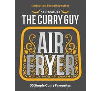 Curry Guy Air Fryer: 50 Simple Curry Favourites