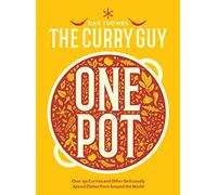 Curry Guy One Pot: Over 150 Curries and Other Deliciously Spiced Dishes from Around the World