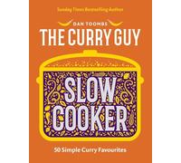 Curry Guy Slow Cooker: 50 Simple Curry Favourites