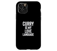 Curry is My Love Language Fun Food Design for Men Women Carcasa para iPhone 11 Pro