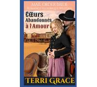 Cœurs Abandonnés à l'Amour: Romance Historique Western (Les Sept Fils de Jethro)