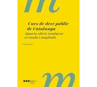 Curs de Dret públic de Catalunya 4.ª ed.: Quarta edició totalment revisada i ampliada (Manuales universitarios)