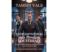 Cœurs Impitoyables du Monde Souterrain: Une romance sombre de mafia milliardaire avec différence d’âge (Les rois d'un empire impitoyable: Une série de romances sombres de milliardaires de la mafia)