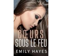 Cœurs Sous le Feu: Une romance militaire sapphique intense et brûlante (Liées par l’Honneur)