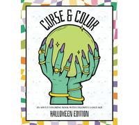 CURSE & COLOR - HALLOWEEN EDITION: Swear Words Coloring Book for Adults to Relieve Stress & Anxiety