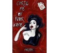 Curse Me By Your Name (Fables, Folklore, & Fireable Offenses at D.I.L.F.)