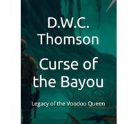 Curse of the Bayou: Legacy of the Voodoo Queen