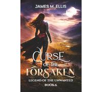Curse of the Forsaken (Legend of the Unwanted)