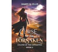 Curse of the Forsaken (Legend of the Unwanted)