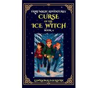 Curse of the Ice Witch (Fairy Magic Adventures)