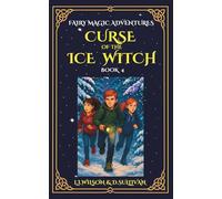 Curse of the Ice Witch (Fairy Magic Adventures)
